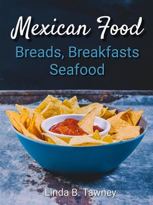 cover image of Mexican Food Breads Breakfasts and Seafood